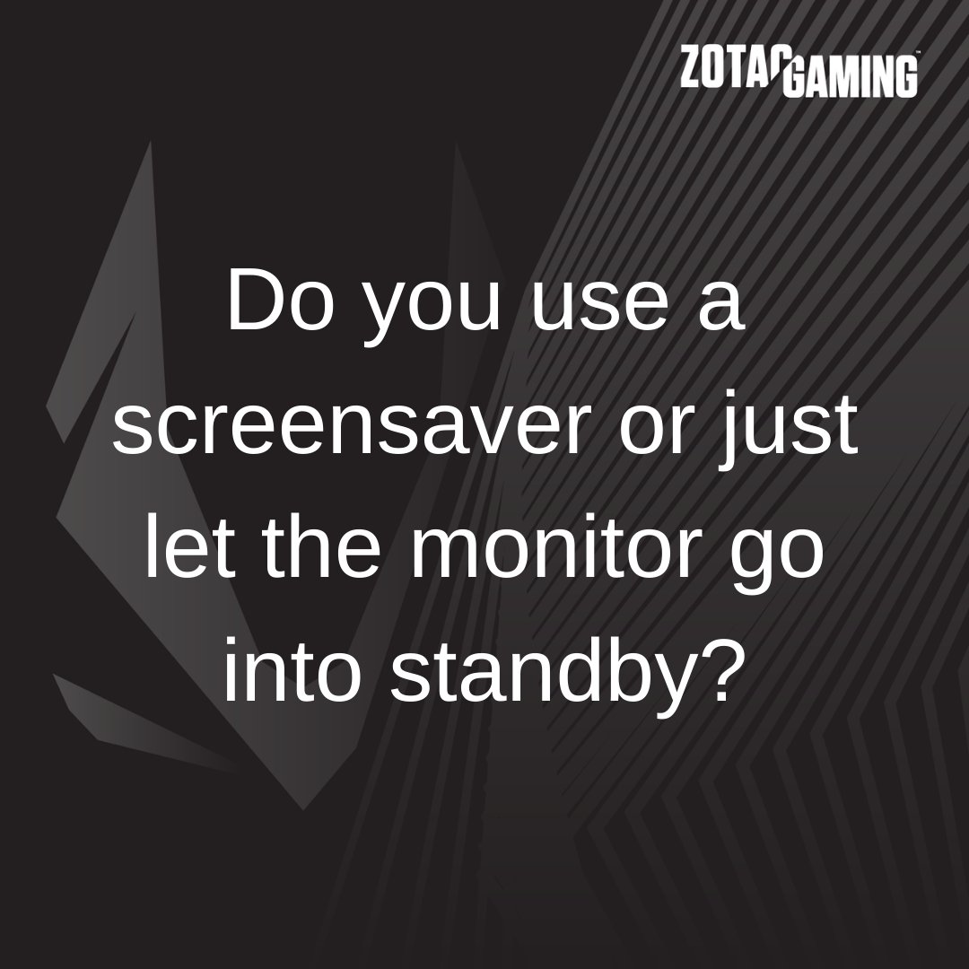 ZOTAC on Twitter "Do you use a screensaver or just let the monitor go