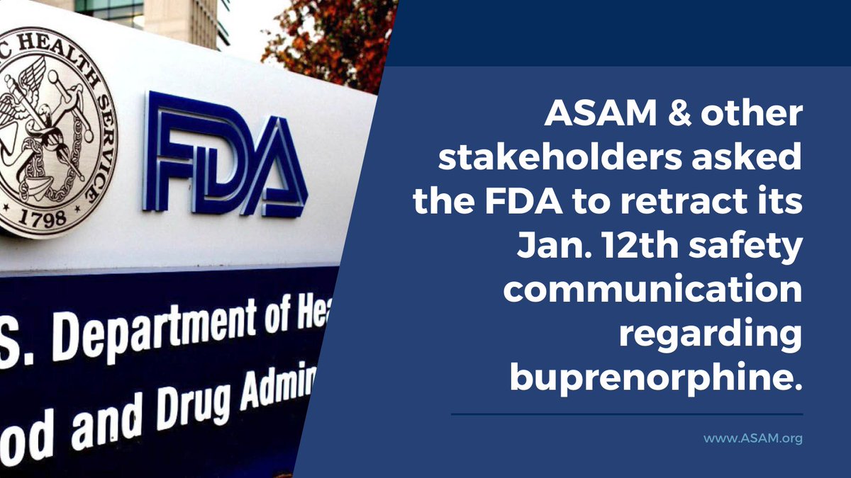 Today, ASAM &amp; other stakeholders asked the <a href="/US_FDA/">U.S. FDA</a> to retract its Jan. 12th safety communication regarding buprenorphine: ow.ly/W2FS50HBUay. Here’s why (THREAD 🧵): <a href="/SAMHSAGov/">SAMHSA</a>