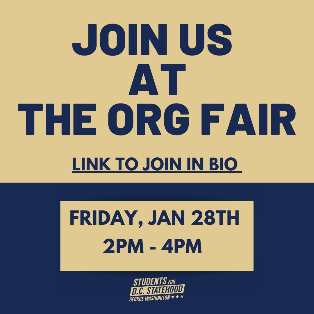 Interested in learning more about Students for D.C. Statehood and eager to get involved with statehood efforts? JOIN US this Friday 1/28 from 2 pm - 4 pm at our org fair! Feel free to come with any questions and/or ideas we look forward to meeting you! Link in bio!