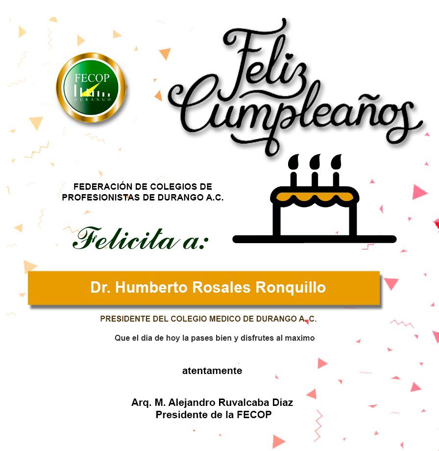 Muchas Felicidades <a href="/Humberto2R/">Dr. Humberto I. Rosales Ronquillo</a> Presidente del Colegio Medico de Durango A. C. Y vicepresidente de la FECOP