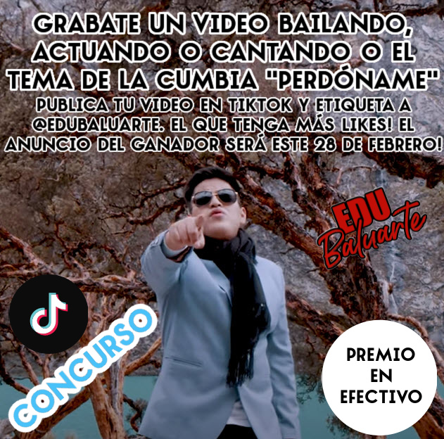 EduBaluarteOf's tweet photo. ¡Concurso de Tik Tok! Grabate un video bailando, cantando o actuando el tema de la cumbia "Perdoname" Publica tu video en TikTok y etiqueta a @edubaluarte. El que tenga más likes! El anuncio del ganador será este 28 de febrero! #Perdóname #EduBalaurte #CaribeñosDeGuadalupe https://t.co/SJRxsNbaco