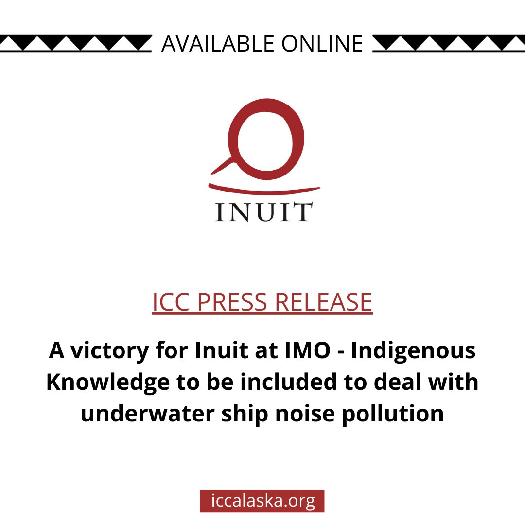 ICC Press Release: A victory for Inuit at IMO - Indigenous Knowledge to be included to deal with underwater ship noise pollution.... iccalaska.org/wp-icc/wp-cont…