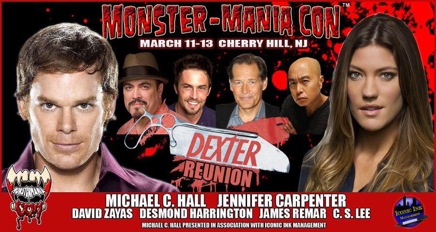 DEXTER REUNION- Michael C. Hall, @J2thecarpenter , Desmond Harrington, James Remar, @DavidZayas62 , C.S. Lee @MonsterManiaCon MARCH 11 -13