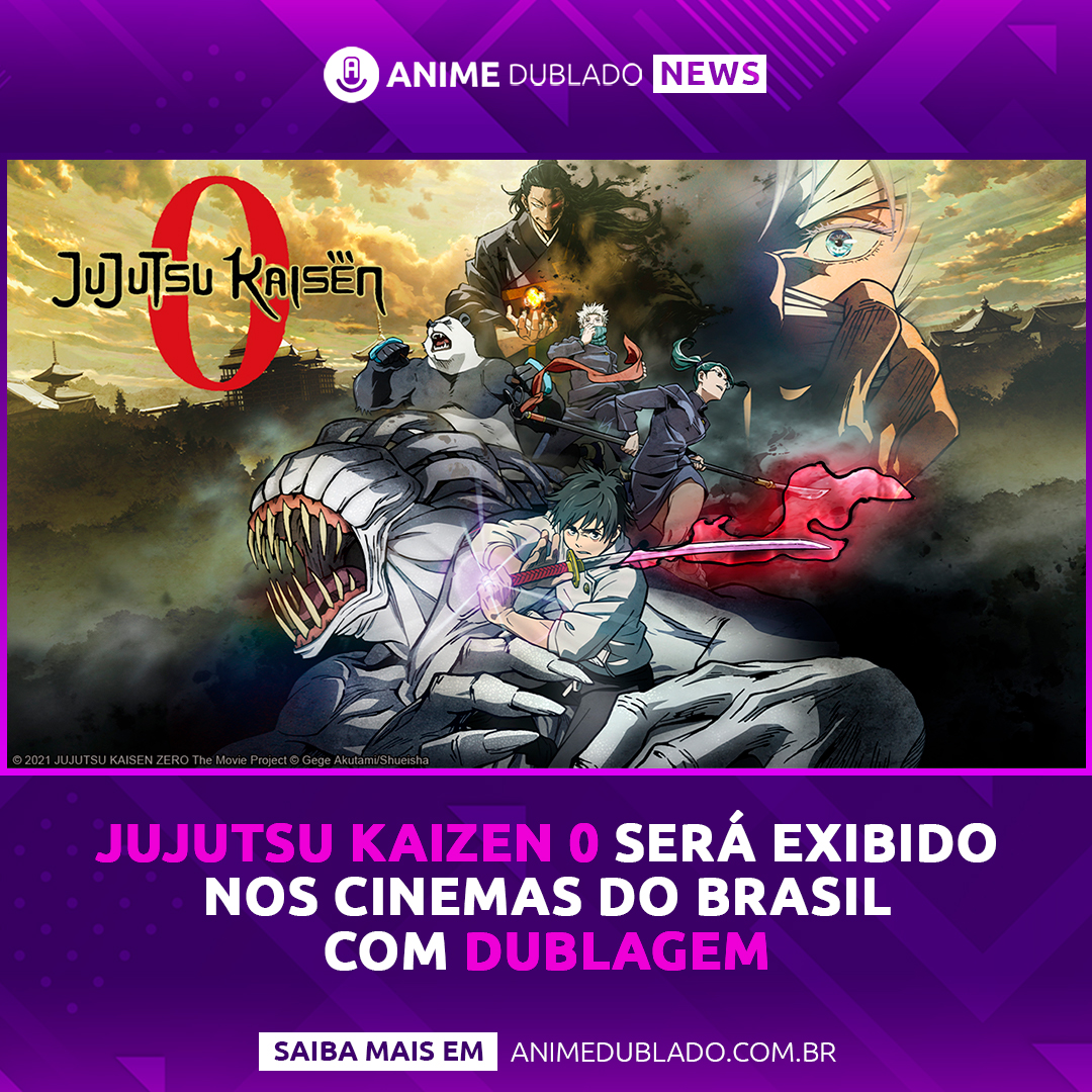 Anime Dublado on X: JUJUTSU KAIZEN 0 será exibido nos cinemas do Brasil  com DUBLAGEM! Saiba mais em:    / X