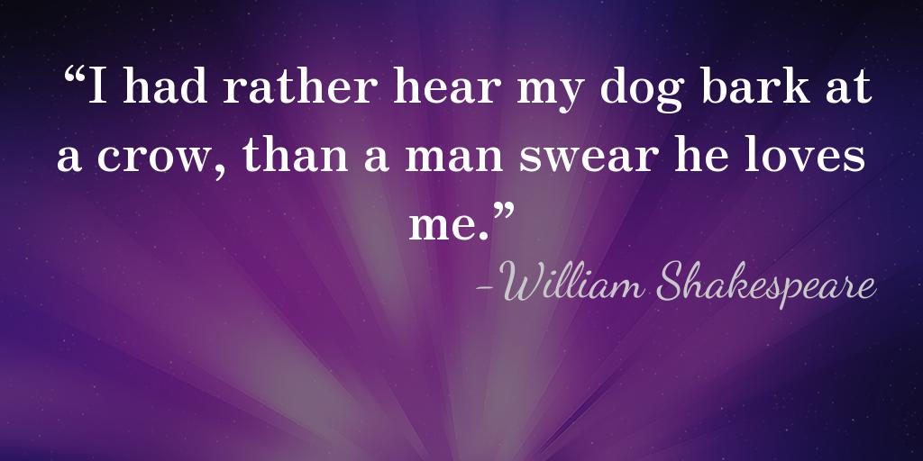 Payel_96's tweet photo. “I had rather hear my dog bark at a crow, than a man swear he loves me.”

— William Shakespeare, Much Ado About Nothing https://t.co/BeO93u36GG