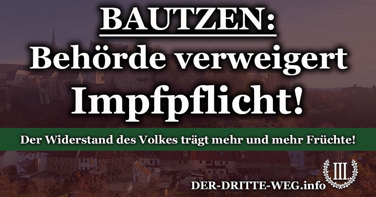 !!!TEILEN!!!

#Bautzen: Behörde verweigert Impfpflicht!

Zum ausführlichen Artikel: un-vogtland.de/2022/01/25/bau…

DER III. WEG: Folgt uns bei Telegram! t.me/derdrittewegvo…