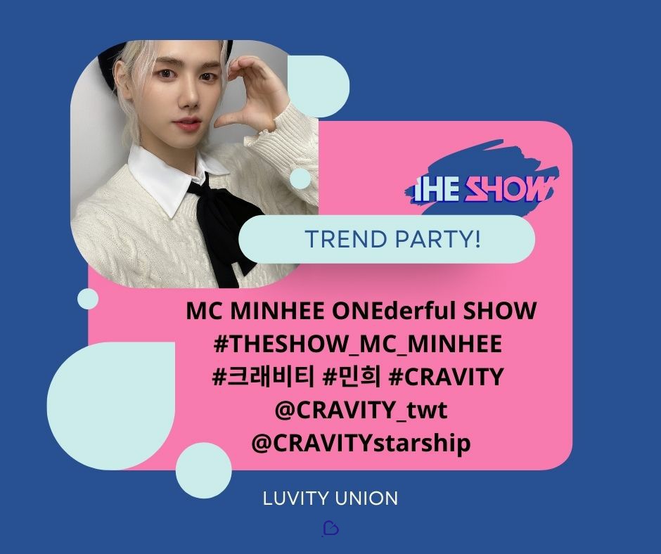 LuvityUnion's tweet photo. 🎉 TREND PARTY 🎉

Let's welcome MC MINHEE's first appearance on The Show by joining us on our trend party! Drop tags, LUVITY! 
 
MC MINHEE ONEderful SHOW
#THESHOW_MC_MINHEE 
#크래비티 #민희 #CRAVITY 
@.CRAVITY_twt @.CRAVITYstarship https://t.co/FMm6PLrtwX