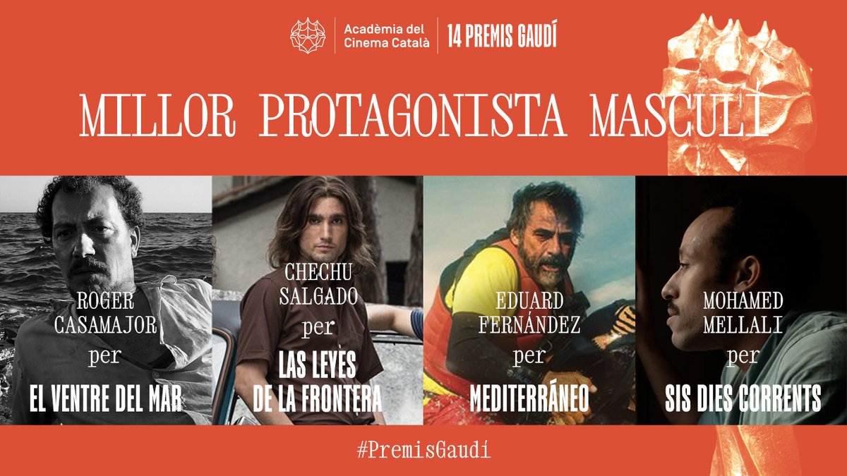 🙋🏻‍♂️ Els nominats a Millor protagonista masculí als XIV #PremisGaudí són:

- <a href="/RogerCasamajor/">Roger Casamajor</a>, per EL VENTRE DEL MAR
- <a href="/salgado_chechu/">chechu salgado</a>, per LAS LEYES DE LA FRONTERA
- Eduard Fernández, per MEDITERRÁNEO
- Mohamed Mellali, per SIS DIES CORRENTS