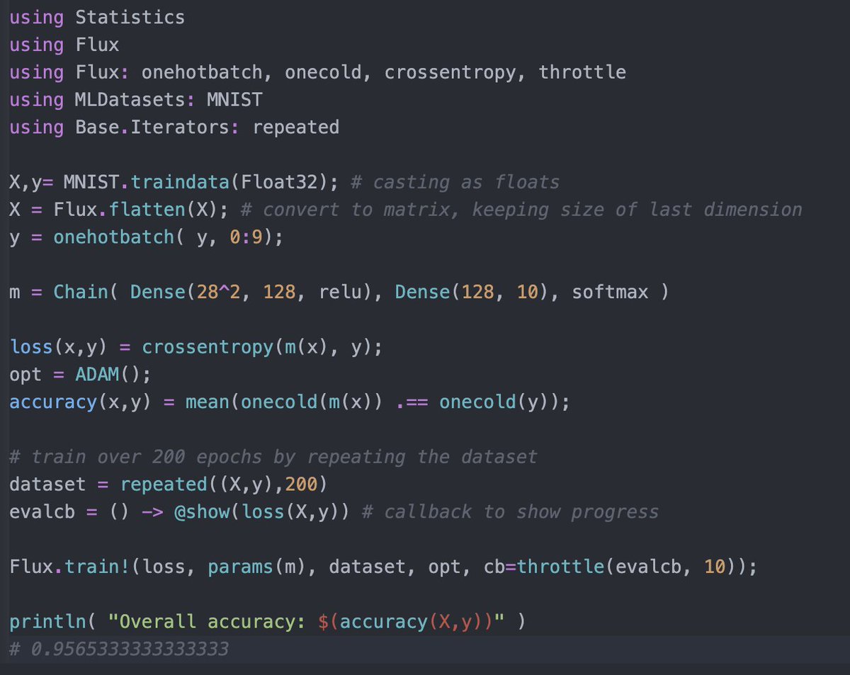 felixhammann's tweet photo. Coding a neural net in #JuliaLang and #FluxML is quite concise compared to #keras. Here's MNIST, 95.7% accuracy on training, 14s runtime on a Macbook.
Jupyter: https://t.co/d6FtnJf0tN https://t.co/qevUQQJMLq