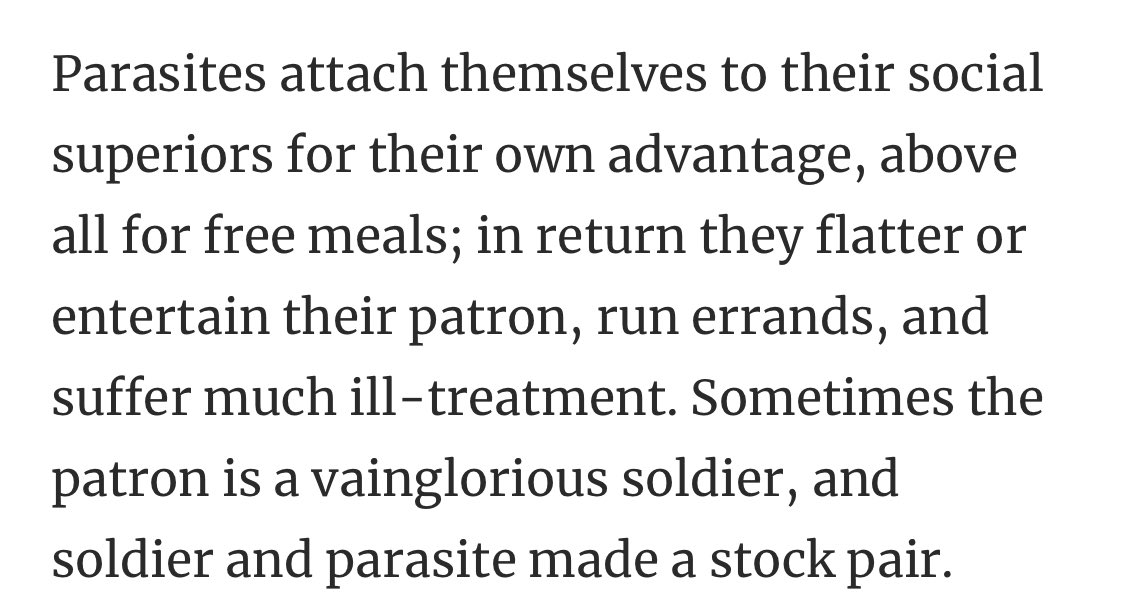 في الكوميديا الإغريقية و الرومانية يوجد شخصية تسمى: "الطفيلي" أو "المدّاح". وصف الشخصية في قاموس اكسفورد: "الطفيليون يلتصقون بمن هم أعلى منزلة اجتماعيا ليحصلون منهم على أكل مجاني. و في المقابل يمدحونهم و يقومون بالترفيه عنهم و يؤدون مهمات لصالحهم ويتحملون سوء معاملتهم"