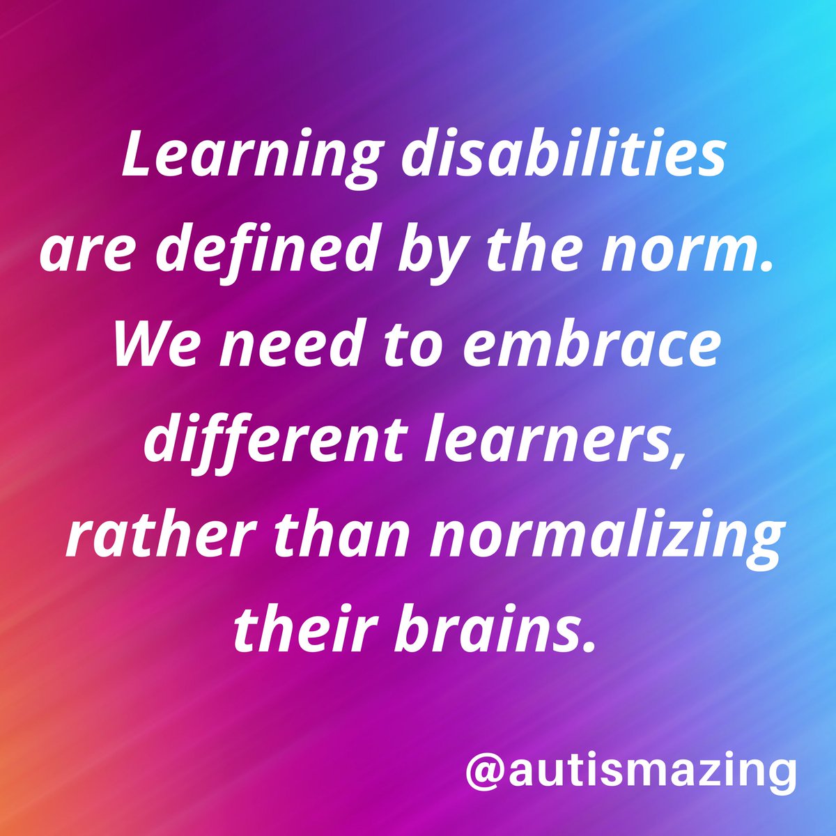 autismazing's tweet photo. Learning disabilities are defined by the norm. We need to embrace different learners, rather than normalizing their brains.
#autism #autistic #aspergers #autismacceptance #autismawareness #neurodiversity #disAbility #diversity #thinkdifferently #differentbrains #autismazing https://t.co/tDMxN71zR5
