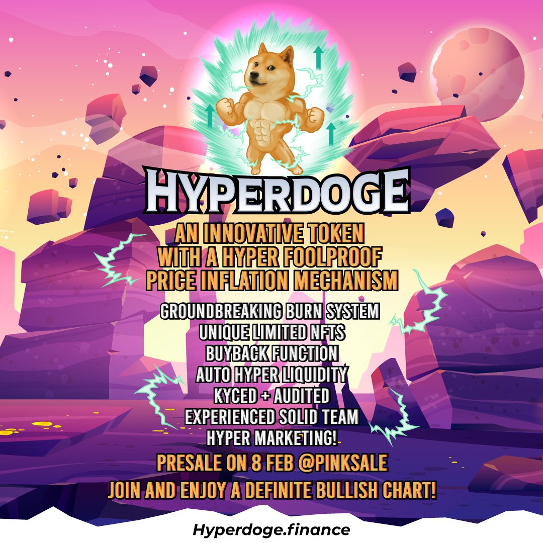 Welcome to the HyperDoge universe!
Join us = become a HyperWarrior!
Fight against the BearishCat
Enjoy Green Bullish Chart with our Hyper Burn Mechanism, MultiFeatures &amp; many more

Presale 8rd Feb <a href="/pinkecosystem/">PinkSale (Pink Ecosystem)</a>
 
Soft Cap - 150
Hard Cap - 300
Min - Max Contribution : 0,1 - 2 BNB