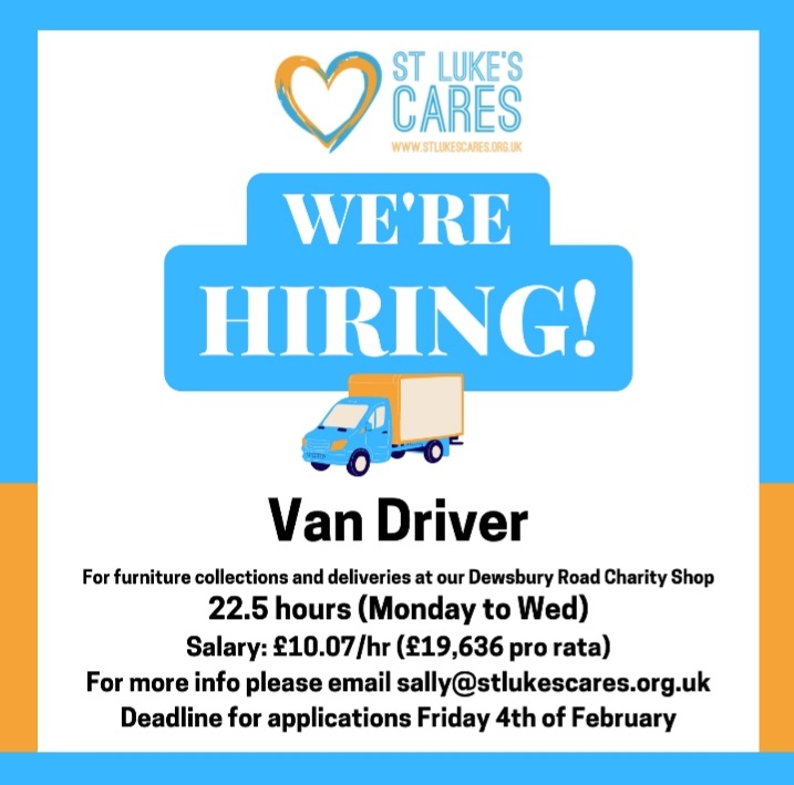 St Luke's Cares are recruiting for a van driver 22.5 hours per week. Know anyone who would be interested? Details below:
