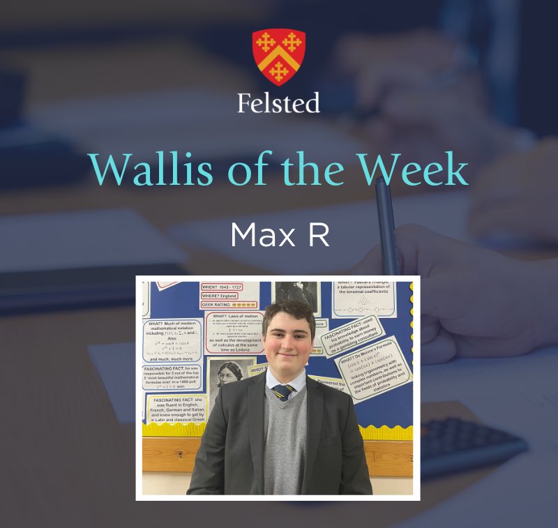 WALLIS OF THE WEEK! 

Well done to Max R for winning Wallis of the week for scoring the top mark (93%) on pure paper 2!! Wow!! #maths #felsted #mathematicianoftheweek #wallisoftheweek #felstedsteam