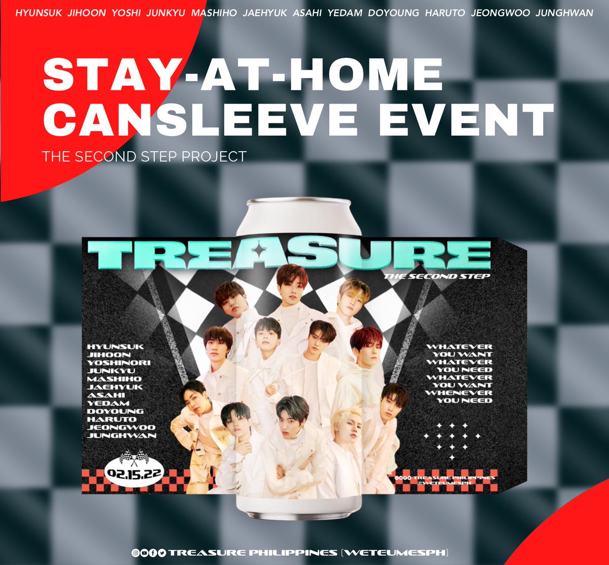 🏁THE 𝗥𝗔𝗖𝗘 IS 𝗢𝗡: TREASURE GRAND PRIX🏁

🛑 PIT STOP #4: STAY AT HOME CANSLEEVE EVENT

At last, #TREASURE will have their comeback so let's celebrate🎉

LIMITED ONLY 

DOP: January 30, 2022
Delivery/Pick-up : February 15, 2022
Reserve your slot here: bit.ly/CansleeveEvent