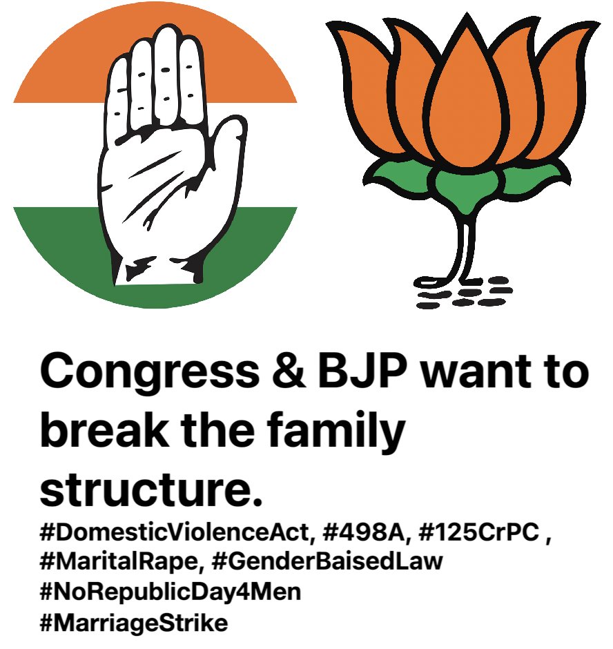 Congress & BJP want to break the family structure.
#DomesticViolenceAct, #498A, #125CrPC , #MaritalRape, #GenderBaisedLaw
#NoRepublicDay4Men
#MarriageStrike