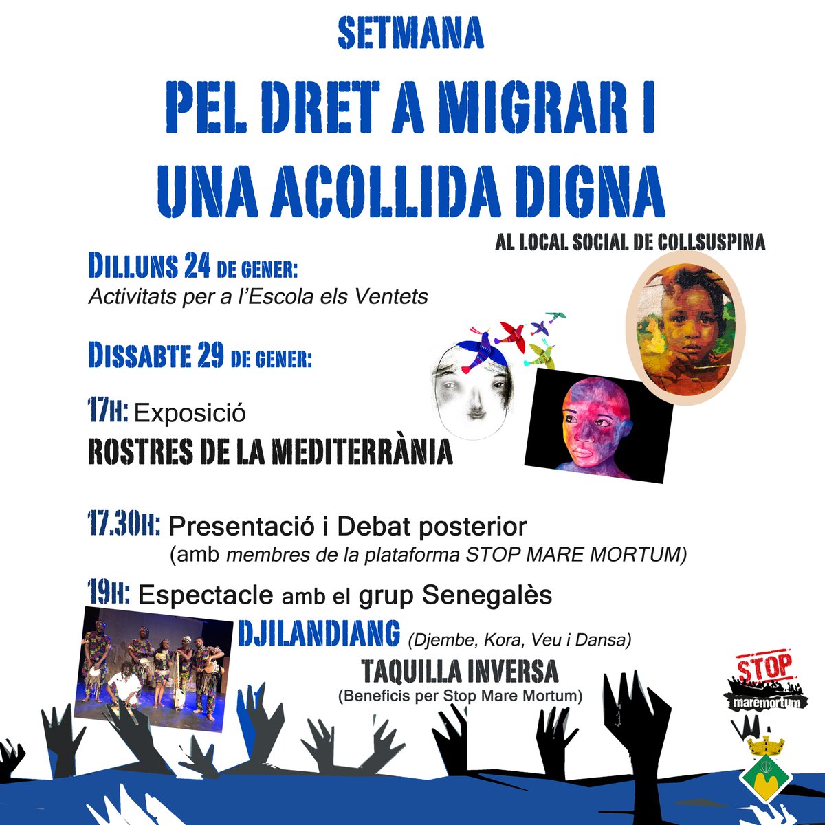 stopmaremortum's tweet photo. 📢Aquest dissabte no us perdeu la jornada PEL DRET A MIGRAR I UNA ACOLLIDA DIGNA a #Collsuspina.
👉Amb concert, debat i l'exposició Rostres de la Mediterrània #Medfaces!!
🗓️29 gener
📍Local Social Collsuspina
#DretaMigrar #AcollidaDigna #ViesLegalsiSegures https://t.co/8FZX3Q6svw