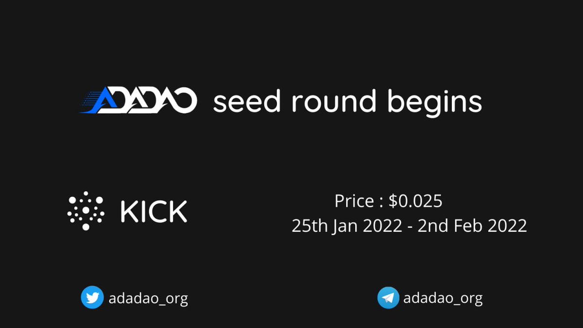 Seed round begins 🔥

Platform 🛣️ : <a href="/kicklaunchpad/">KICK.IO</a> 
Price 💰 : $0.025
Ends on 2nd February 2022 at 5 p.m. UTC

#adadao #kickio #seed #sale #IDO #cardano #crypto