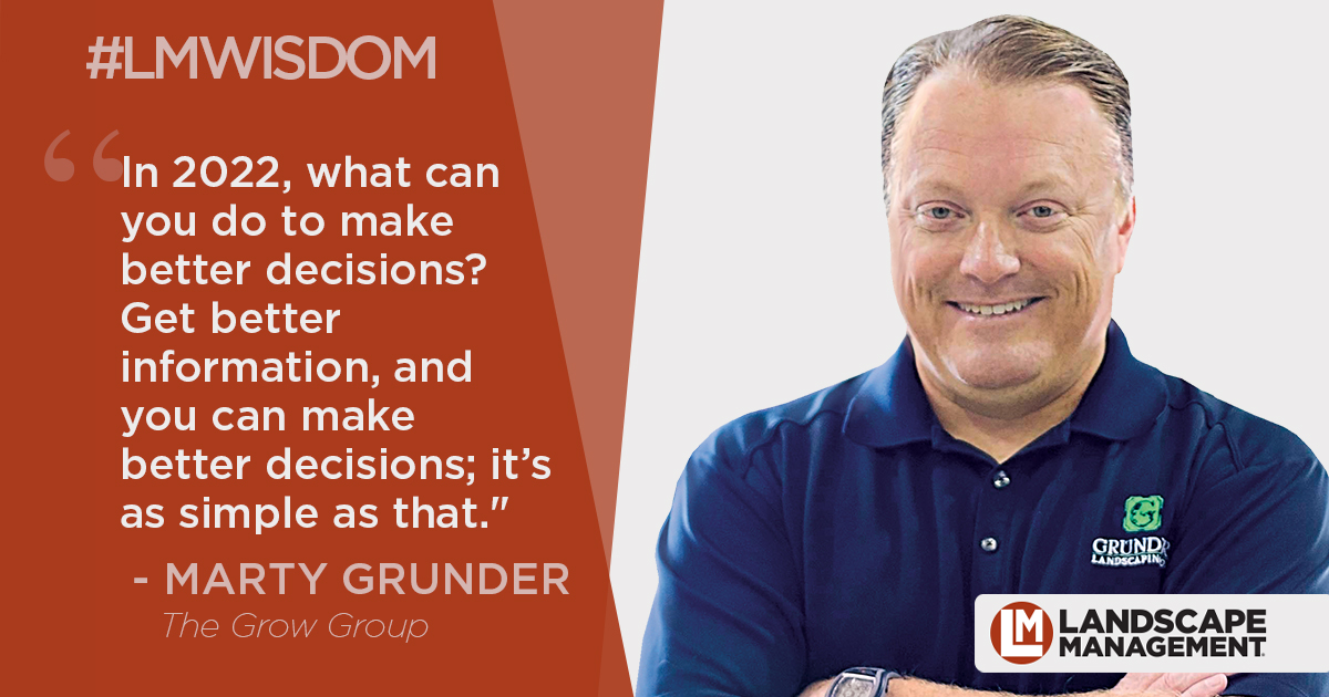LandscapeMgmt's tweet photo. .@martygrunder explains how @GrunderScapes has been able to make better decisions by making use of the data it collects. Take a closer look at how you can use data to grow your business in 2022. https://t.co/ZimrVG2WRY
#LMWISDOM
(Graphic: LM Staff/Marty Grunder) https://t.co/dMcUU8zldZ