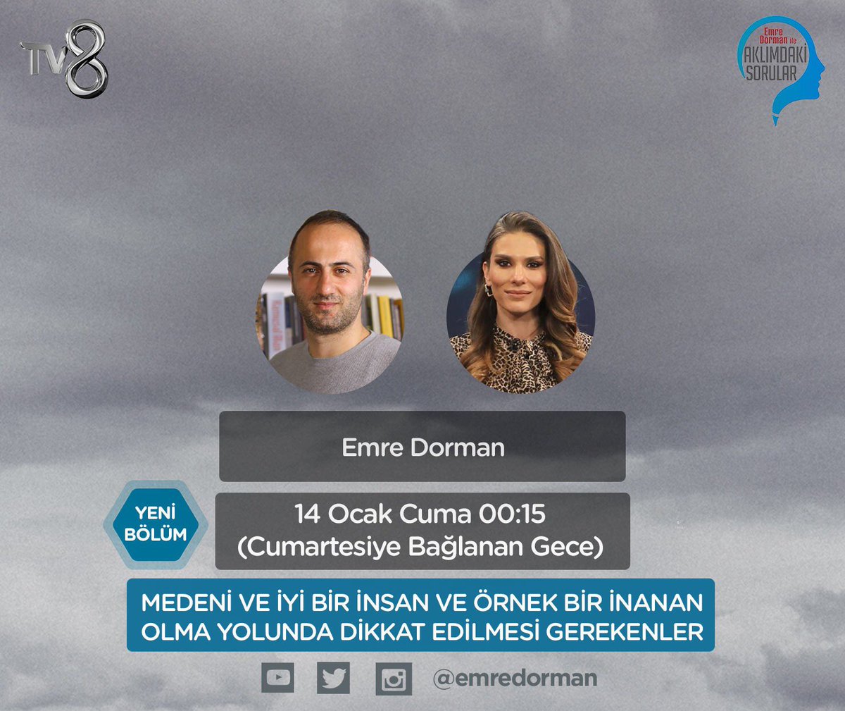 Aklımdaki Sorular programımızın bu haftaki yeni bölümünde sevgili Birün Aktaş ile Medeni ve İyi Bir İnsan ve Örnek Bir İnanan Olma Yolunda Dikkat Edilmesi Gerekenler üzerine konuşacağız. 

14 Ocak Cuma (Cumartesiye bağlanan gece) 00:15’de TV8’de.