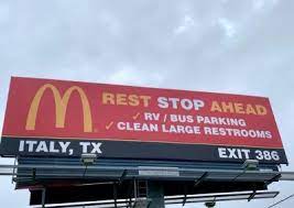 Saw this billboard in Texas, it says CLEAN LARGE RESTROOMS! McDonalds!!! Clean your own fucking restrooms! #cornyaf