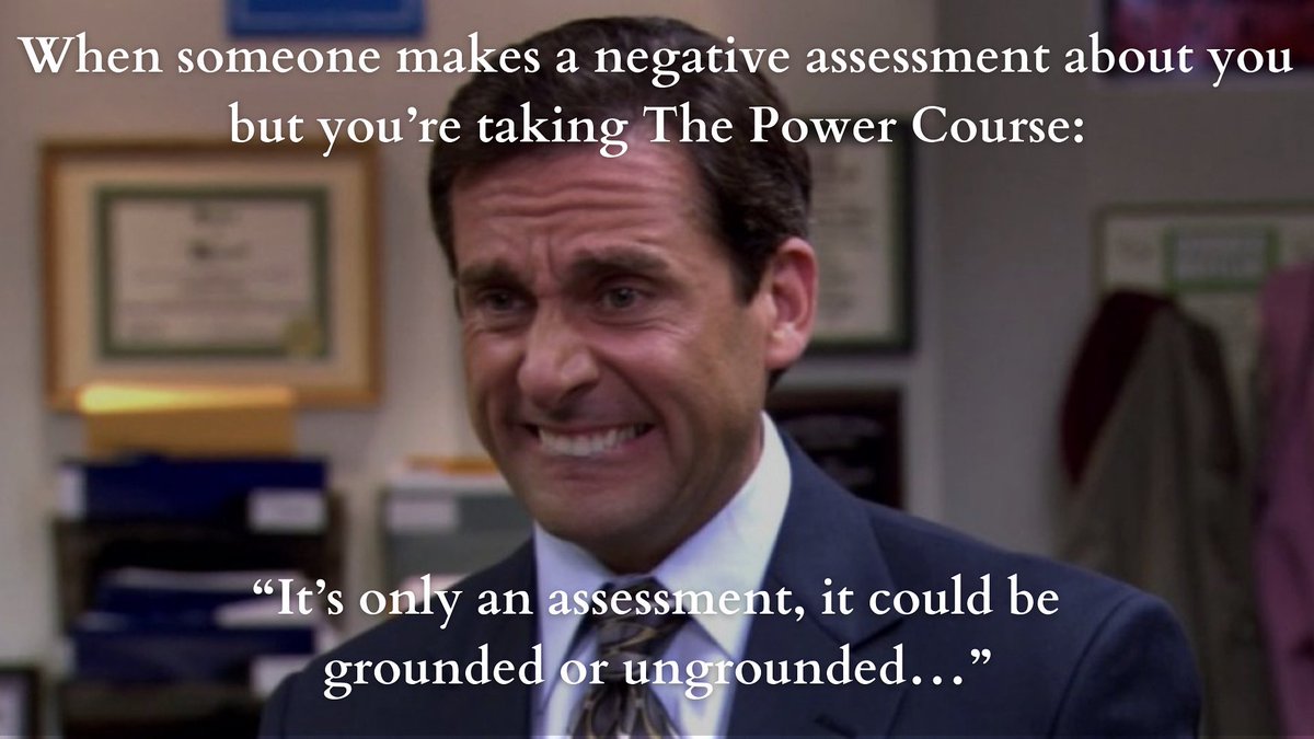 Conceivian's tweet image. “When someone makes a negative assessment about you but you’re taking The Power Course: “It’s only an assessment, it could be grounded or ungrounded…”

#thepowercourse #meme #coaching #change #personaldevelopment #selfdevelopment #TheOffice