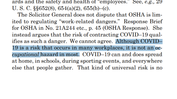 the Court held that OSHA can't implement COVID regulations because COVID isn't a hazard specific to the workplace. absolutely dogshit stupid stuff, fake logic for morons.