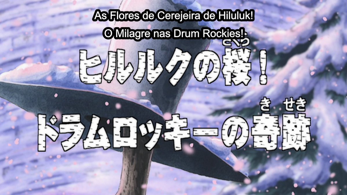 Episodio 90: "As Flores de Cerejeira de Hiluluk! O Milagre nas Drum Rockies!"

Chopper precisa decidir se vai se aliar aos Chapéus de Palha, o que significará deixar Drum, a terra onde conheceu a Doutorina e Hiluluk, de cujo sonho é herdeiro.

Data: 02/12/2001
Anime: One Piece