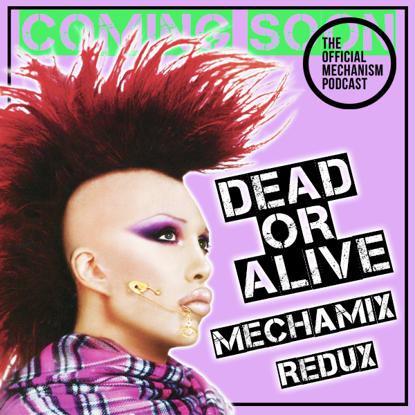 MechPod's tweet photo. COMING TOMORROW!
The ultimate DEAD OR ALIVE MECHAMIX revised and updated!
#mechamix #DeadOrAlive https://t.co/3kRGst4dZT