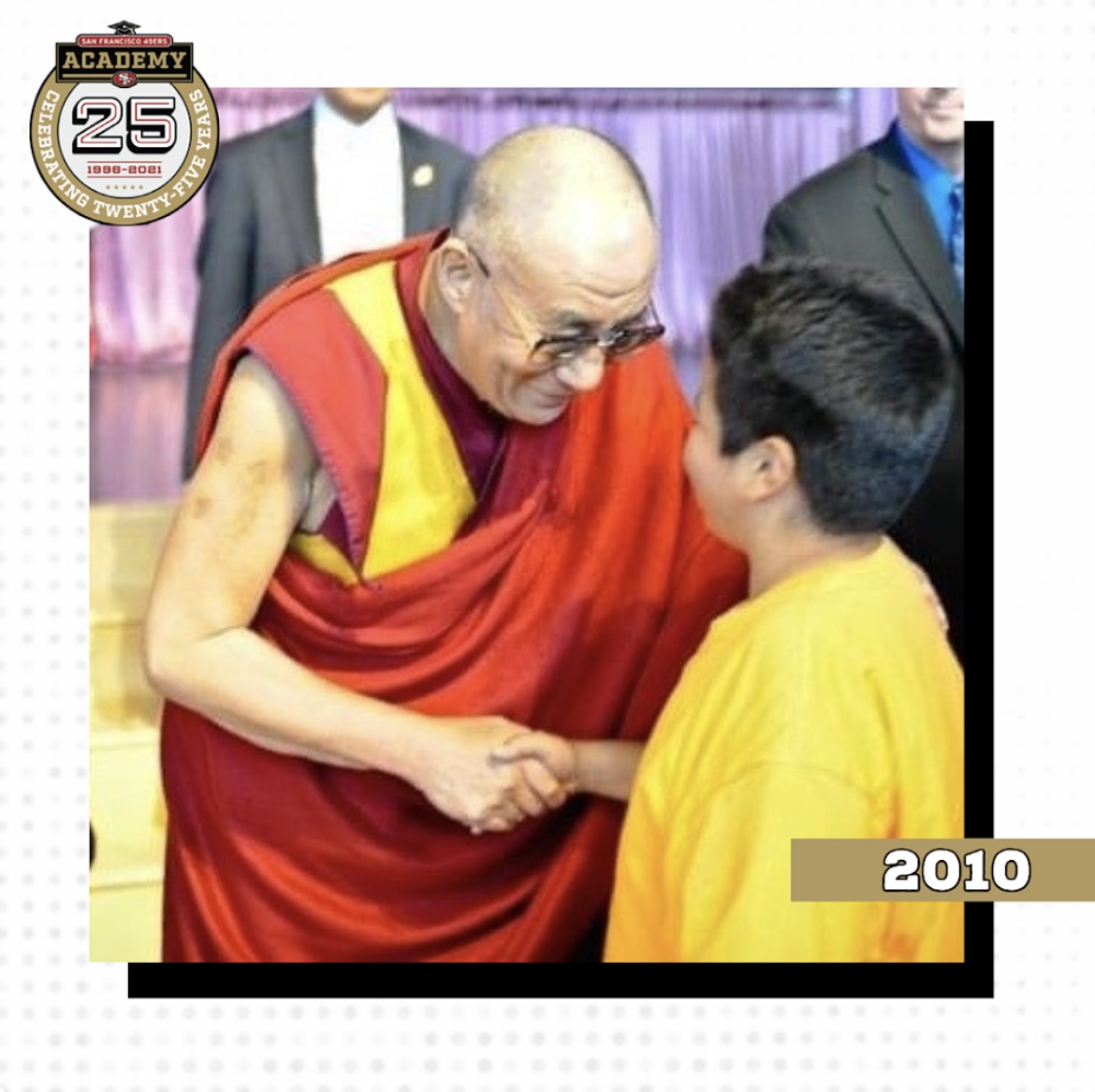 #ThrowbackThursday! In celebration of our 25th Anniversary, we’re looking back on 2010 when the Dalai Lama visited the Academy. Of all the schools to visit, he chose the 49ers Academy. What an honor! 

Do you have memories to share in celebration of our anniversary? Message us!