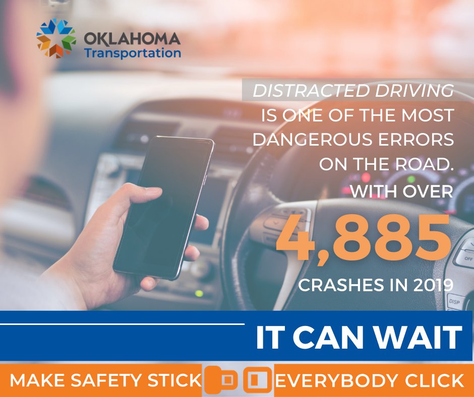 OKDOT's tweet photo. DISTRACTED DRIVING: That text or phone call: it can wait. Distracted driving is one of the most dangerous errors on the road. In 2019, distracted driving caused 4,885 collisions in Oklahoma alone. Stay safe. Put away distractions. #safetyclick #WorkZoneWednesday https://t.co/HY57ZddCLr