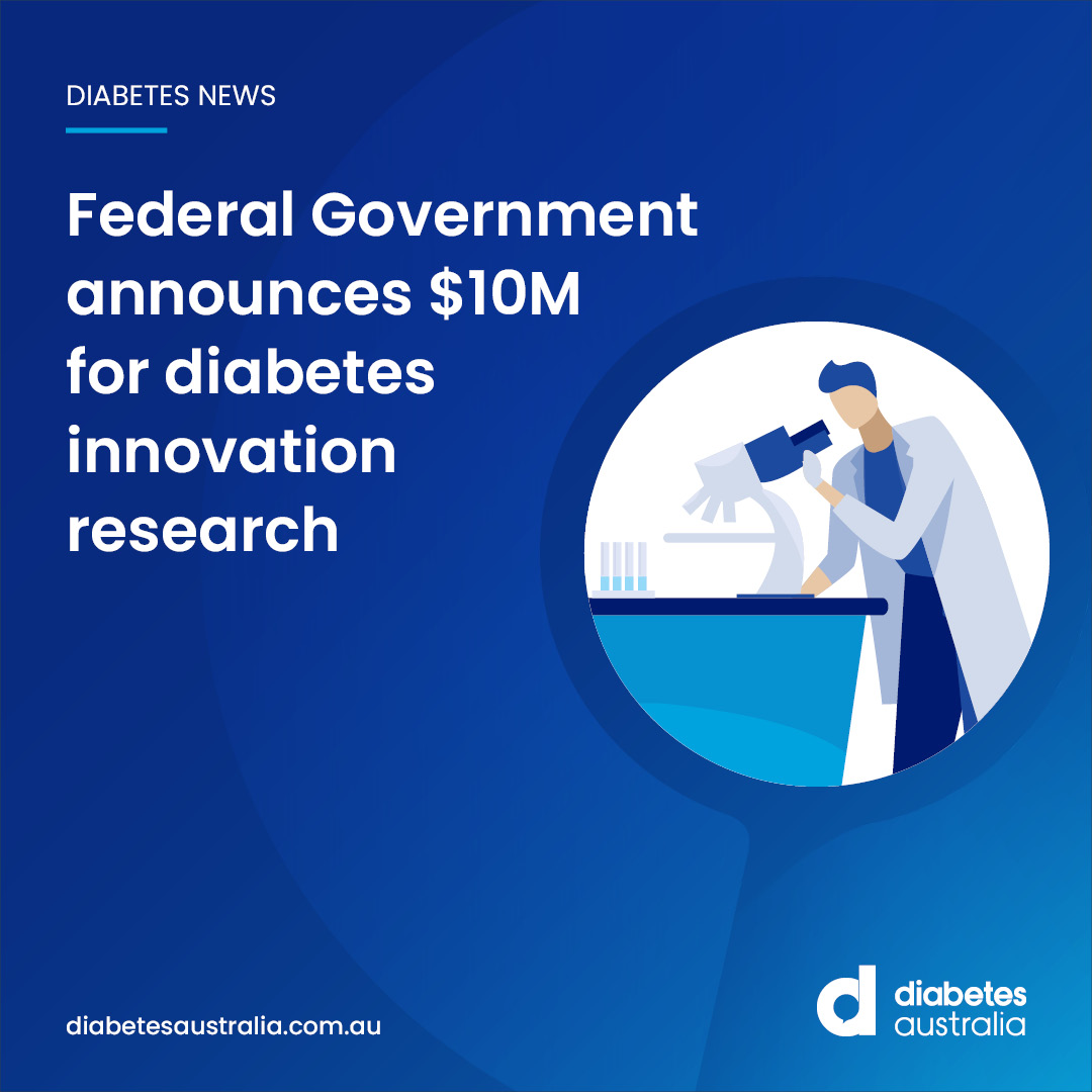 MEDIA RELEASE: Australia’s leading diabetes organisations welcome the Federal Government’s announcement of $10 million in funding over four years to establish the new Australian Centre for Accelerating Diabetes Innovation (ACADI) at the University of Melbourne.