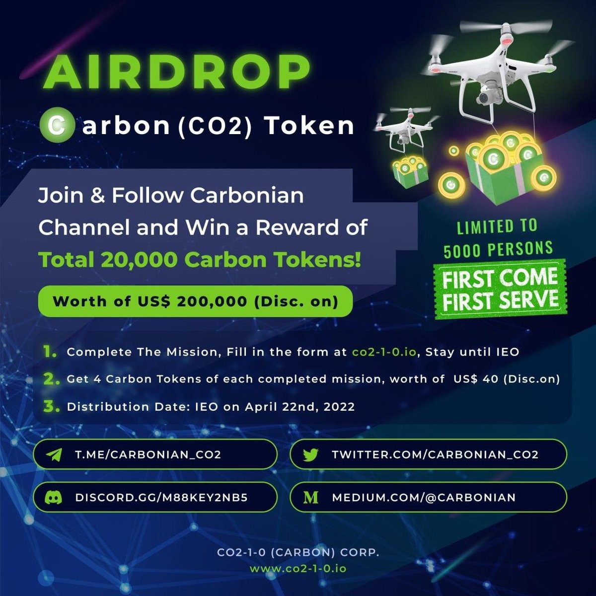 🎁 AIRDROP CARBON TOKEN (CO2) 🎁 

🏆 Airdrop Reward:  20,000 Carbon Token
Worth of $ 200,000 (Disc. On)

📢Rules
✅Join &amp; Follow CARBON Channel
✅Fill in the form at co2-1-0.io
✅Stay until IEO on April 22, 2022

⏰Distribution: IEO at April 22, 2022
#Carbon #CO2🚀