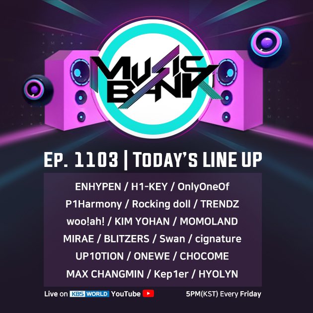 KBSWorldTV's tweet photo. [#MusicBank] EP. 1103 | LINEUP
ENHYPEN / H1-KEY / OnlyOneOf / P1Harmony / Rocking doll / TRENDZ / woo!ah! / KIM YOHAN / MOMOLAND / MIRAE / BLITZERS / Swan / cignature / UP10TION / ONEWE / CHOCOME / MAX CHANGMIN / Kep1er / HYOLYN
LIVE on #KBSWORLDTV YouTube | 5PM (KST) Friday https://t.co/vtHox7HrqP