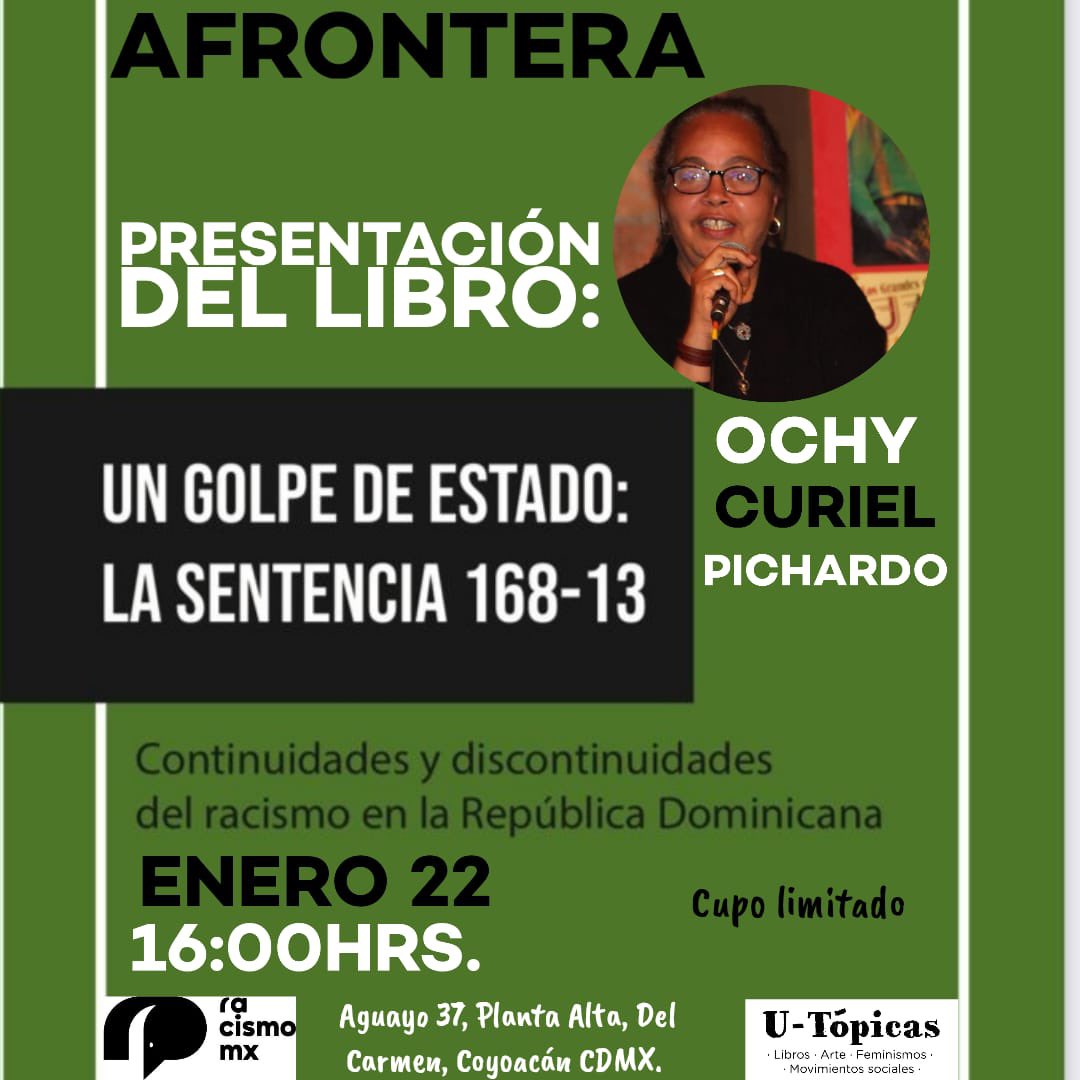 AFRO_ntera's tweet photo. Desde #AFROntera estamos muy felices de tener a #OchyCuriel en México, para presentar su último libro: UN GOLPE DE ESTADO, LA SENTENCIA 168-13: continuidades y descontinuidades del racismo en #RepúblicaDominicana. https://t.co/CuVVAsTv1S