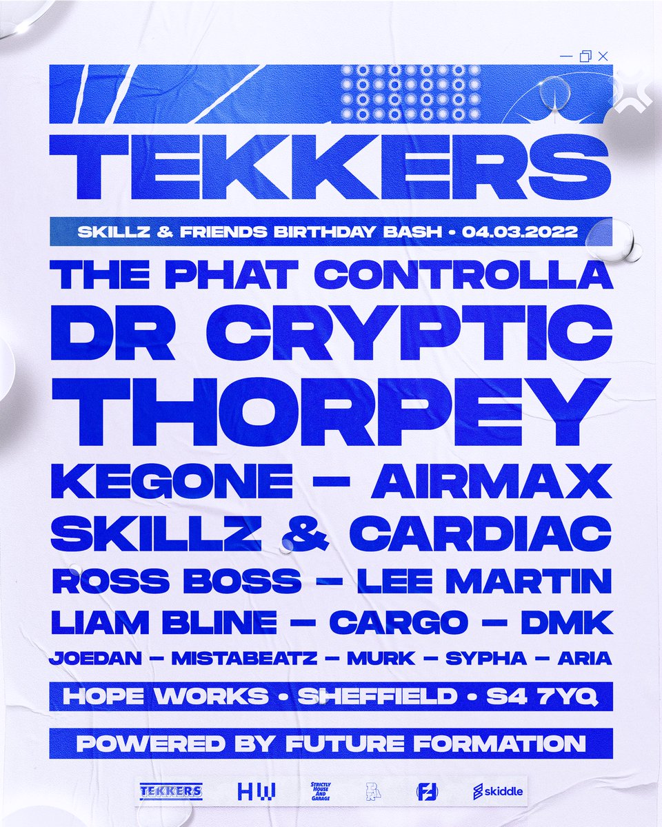 TEKKERS - SKILLZ &amp; FRIENDS BIRTHDAY BASH FRIDAY 4TH MARCH at Hope Works 
SKIDDLE TICKETS HERE &gt; skiddle.com/e/35989688

First Event of 2022 4 Birthdays In 1 Rave Celebrating Skillz / Lee Martin / Ross Boss &amp; The Phat Controlla Birthdays , 2 rooms of Madness Not to Be Missed