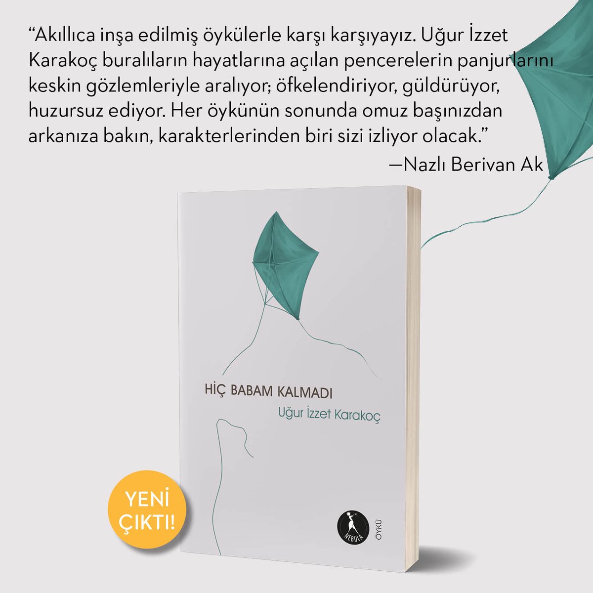 NebulaKitap's tweet photo. Yeni çıktı 🍀 Raflarda

@uikarakoc @nazliberivanak

#hiçbabamkalmadı #uğurizzetkarakoç #öykü #nebulakitap #yenikitap https://t.co/ECrWFXsdwU