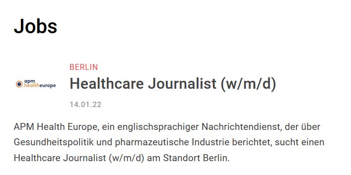 APM Health Europe (<a href="/apmhealtheurope/">APM Health Europe</a>, ein englischsprachiger Nachrichtendienst, der über die Gesundheitspolitik und die pharmazeutische Industrie berichtet, sucht einen Healthcare Journalist (w/m/d) am Standort Berlin. Alle Infos: journalist.de/startseite/jobs