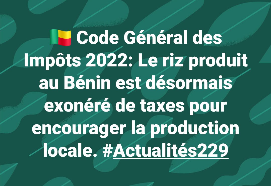 actualites229's tweet photo. 🇧🇯 Code Général des Impôts 2022: Le riz produit au Bénin est désormais exonéré de taxes pour encourager la production locale. #Actualités229 https://t.co/yoDgU3vOup