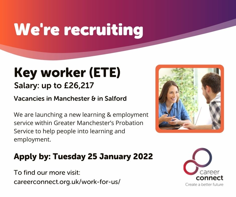 connectmycareer's tweet image. We're recruiting Key Workers in #Manchester &amp;amp; #Salford for a new learning &amp;amp; employment service in Gtr Manchester’s Probation Service to help people into learning and employment. 

Salary: up to £26,217 pa
Closing date: Tue 25 Jan 2022

For more info visit careerconnect.org.uk/work-for-us/.