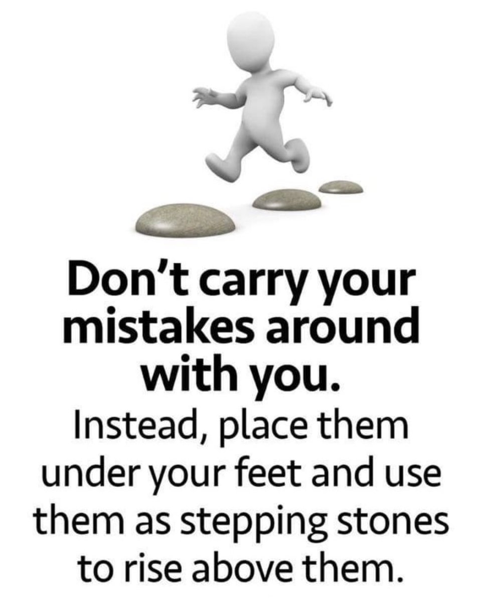 We can truly learn from our mistakes and rise above them! 

Let’s not allow them to remain a burden in our lives!
