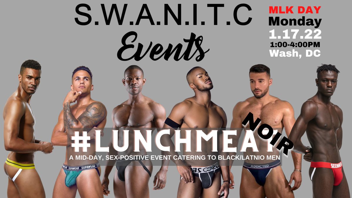 Swanitc_Events's tweet photo. TWO UPCOMING DC MID-DAY EVENTS:

#LUNCHMEAT-DC NOIR (Blatino Men), 1/17 @ 1PM
#LUNCHMEAT-DC (All Races), 1/19 @ 11:30AM 
Info at https://t.co/qZysug1F1O

#LUNCHMEAT #LUNCHMEATNOIR #LUNCHMEATDC #SWANITCEvents #DMVFreaks #BLATINO #MAL #MAL2022 #Men4Men #GrownManShit #FuckParty https://t.co/T2q0W2P926