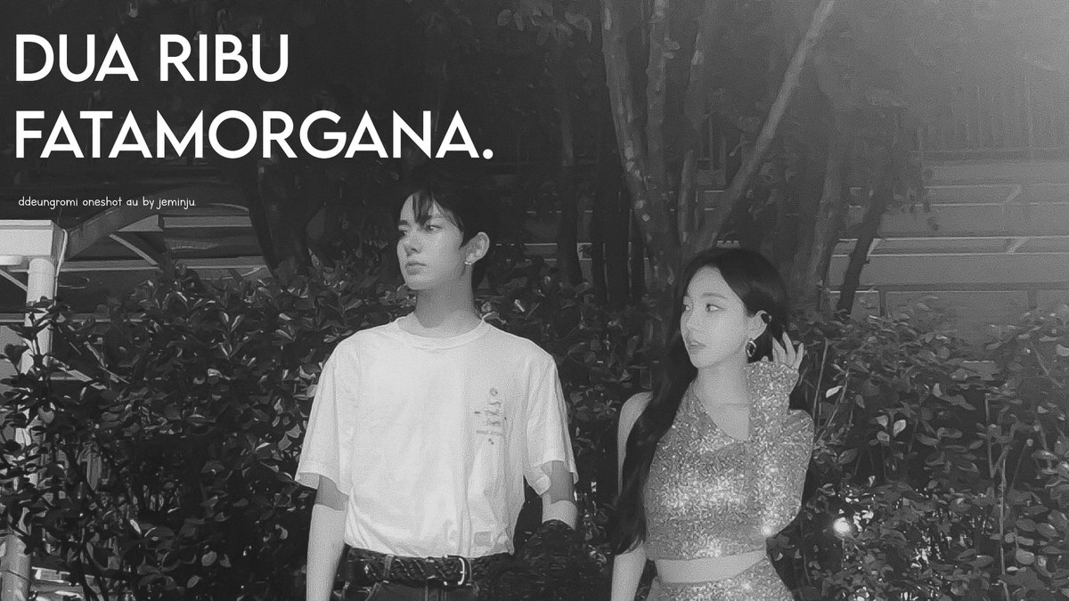 jeminju's tweet photo. Dua Ribu Fatamorgana,
untuk gadis paling cantik yang saya temui di penghujung tahun 2000.

—
ddeungromi oneshot au

[ https://t.co/EVkF1BzjTR ] https://t.co/sFEilGM0mE