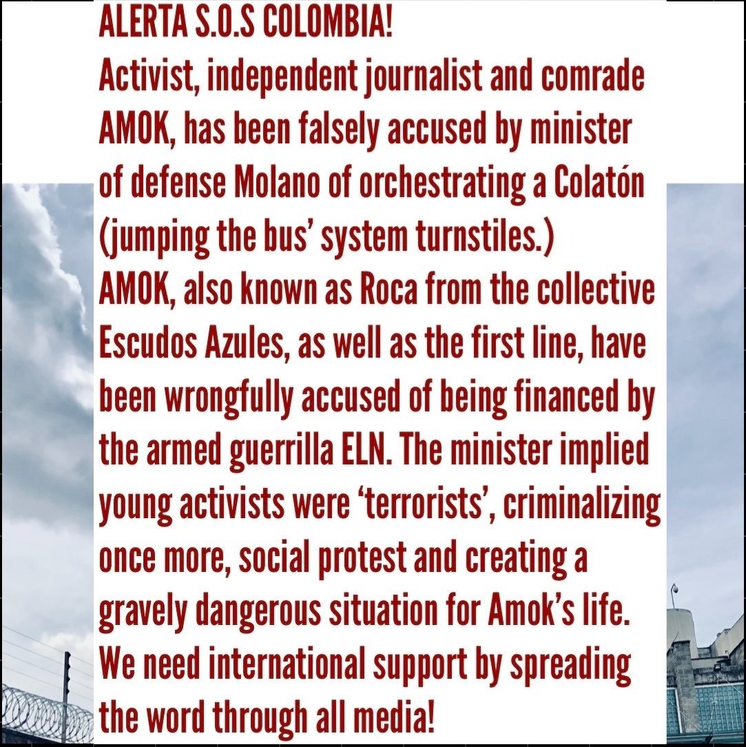 Alerta S.O.S Colombian comrade AMOK from the front lines of the uprising is facing repression by the state.

Help spread the word!

#InternationalSolidarity
#Colombia