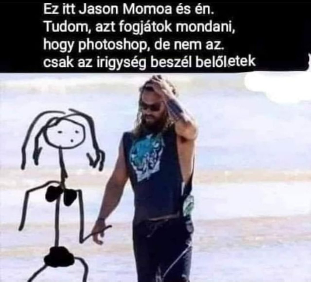 This is Jason Momoa and me.  I know you’re going to say photoshop, but it’s not, you’re just envious... 🙄😜