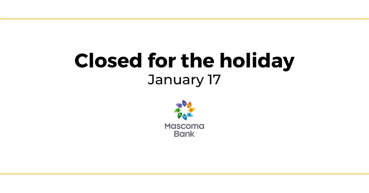 All Mascoma Bank locations will be closed for the holiday on Monday, January 17. Our call center is available from 9am – 5pm on the 17th.
mascomabank.com/holiday-hours/