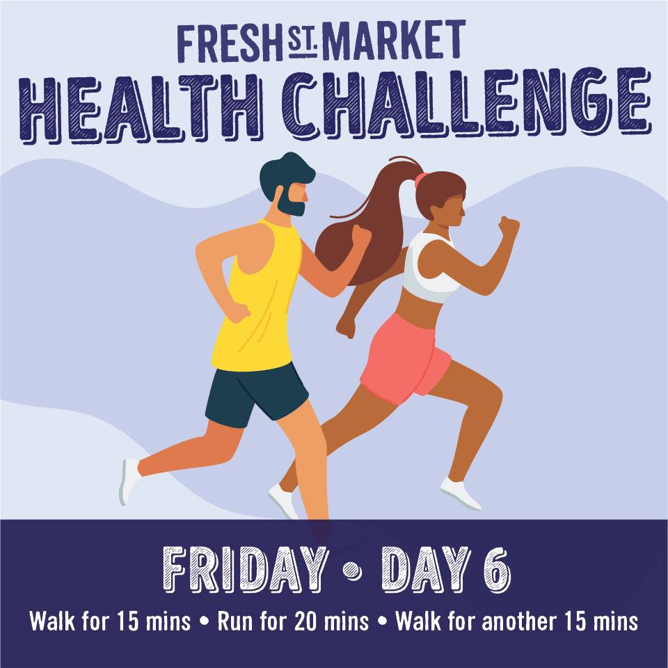 Day 6 of our Fresh St. Market #HealthChallenge!