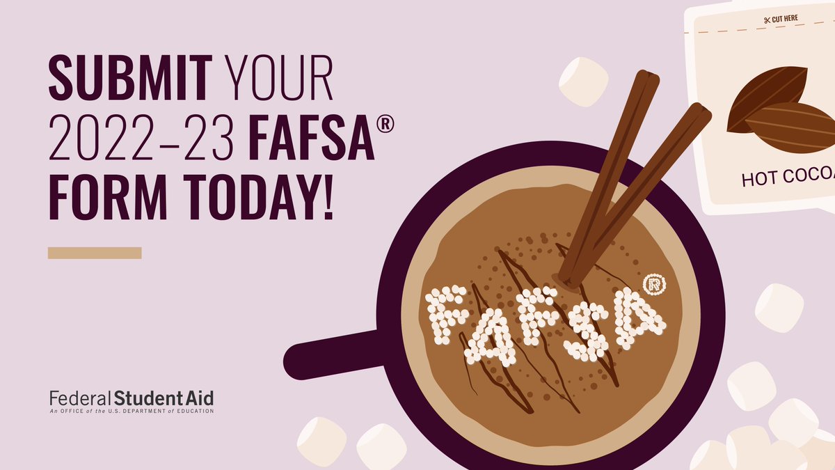 Snuggle in with a hot chocolate and head to fafsa.gov to complete your 2022–23 FAFSA® form ☕