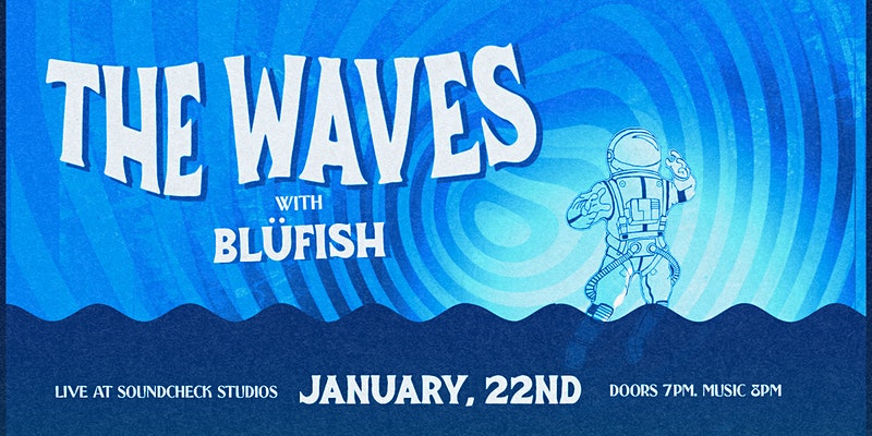 The Waves w/ blüfish Soundcheck Studios Pembroke Sat Jan. 22nd - mailchi.mp/343cd490110a/t…