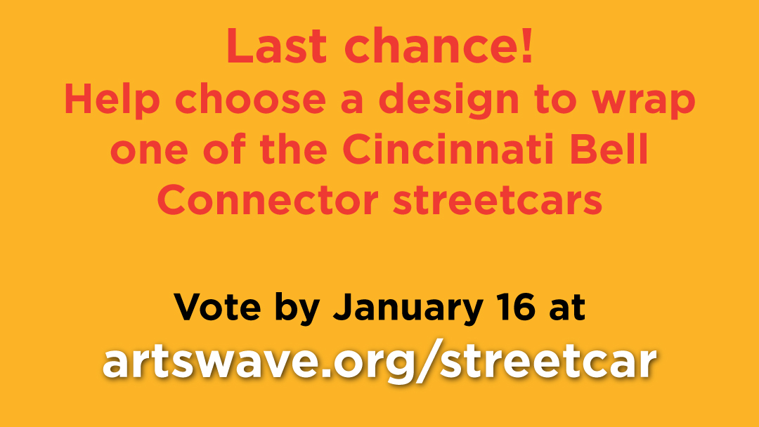 ArtsWave's tweet photo. Today is the last chance to help choose a design by a local artist to wrap one of the @CB_Connector streetcars. Vote at https://t.co/wgCGEuEt9s! #CincyArts #BRINGYOU @CityOfCincy @CincyBell https://t.co/ggqfLZjT43